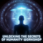Unlocking The Secrets of Humanity Workshop